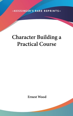 Character Building a Practical Course 1432602284 Book Cover