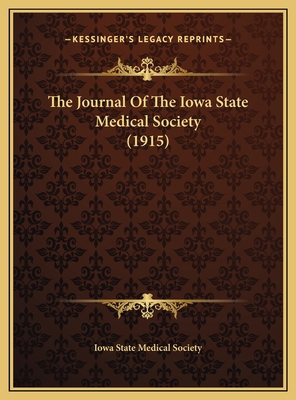 The Journal Of The Iowa State Medical Society (... 1169810578 Book Cover