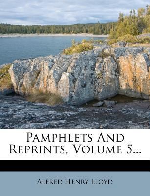 Pamphlets and Reprints, Volume 5... 1273377508 Book Cover