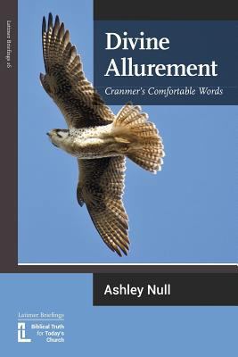 Divine Allurement: Cranmer's Comfortable Words 1906327238 Book Cover