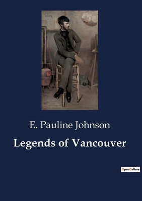 Legends of Vancouver B0CC32FDBX Book Cover