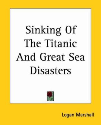 Sinking Of The Titanic And Great Sea Disasters 1419147358 Book Cover