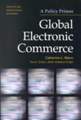 Global Electronic Commerce: A Policy Primer 0881322741 Book Cover