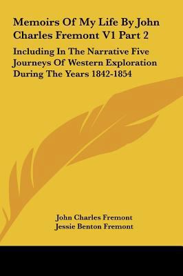 Memoirs Of My Life By John Charles Fremont V1 P... 1161646213 Book Cover