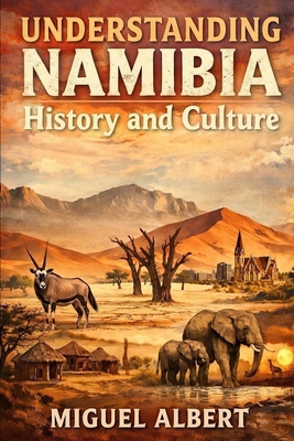 Understanding Namibia: History and Culture B0GXDSKM32 Book Cover