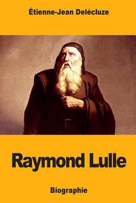 Raymond Lulle [French] 1983955213 Book Cover