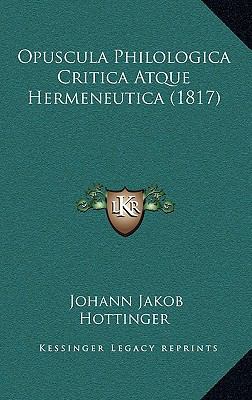 Opuscula Philologica Critica Atque Hermeneutica... [Latin] 1168242932 Book Cover