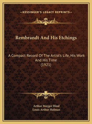 Rembrandt And His Etchings: A Compact Record Of... 1169594484 Book Cover