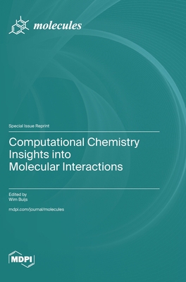 Computational Chemistry Insights into Molecular... 3725852715 Book Cover