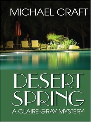 Desert Spring: A Claire Gray Mystery [Large Print] 0786267518 Book Cover