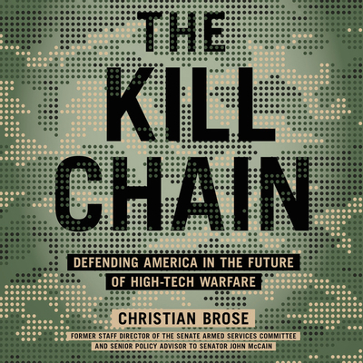 The Kill Chain Lib/E: Defending America in the ... 1549105507 Book Cover