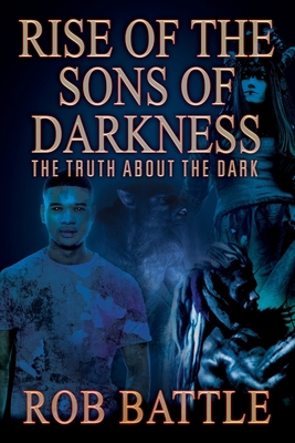 Rise of the Sons of Darkness: The Truth about t... 1977210961 Book Cover