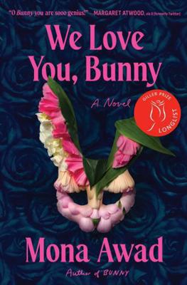 We Love You, Bunny: A Novel 1668098482 Book Cover