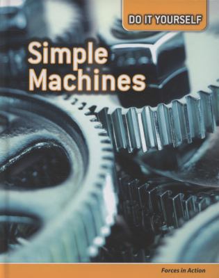 Simple Machines: Forces in Action (Do It Yourself) 0431113173 Book Cover