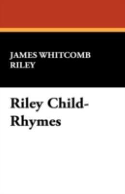 Riley Child-Rhymes 1434475417 Book Cover