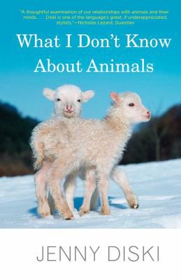 What I Don't Know about Animals 030018803X Book Cover