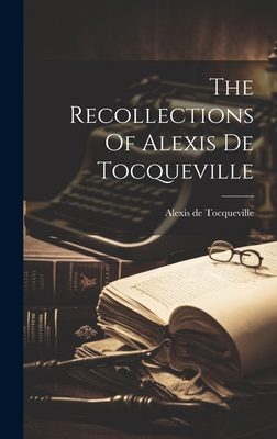 The Recollections Of Alexis De Tocqueville 1020164786 Book Cover