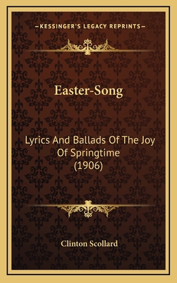 Easter-Song: Lyrics And Ballads Of The Joy Of S... 1168831148 Book Cover