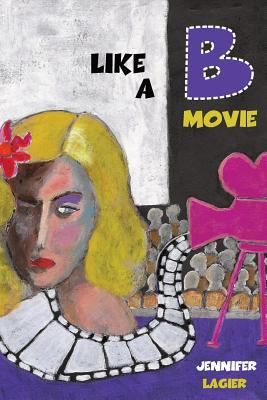 Like a B Movie 1942371454 Book Cover