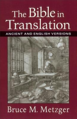 The Bible in Translation: Ancient and English V... 0801022827 Book Cover