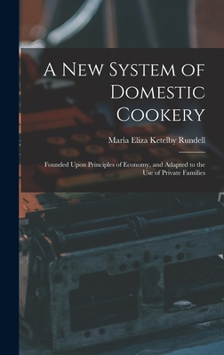 A New System of Domestic Cookery: Founded Upon ... 1015428738 Book Cover