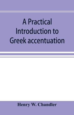A practical introduction to Greek accentuation 9353896509 Book Cover