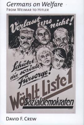 Germans on Welfare: From Weimar to Hitler 0195053117 Book Cover