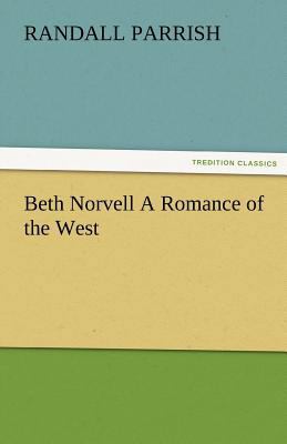 Beth Norvell a Romance of the West 3842484623 Book Cover