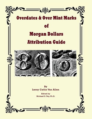 Overdates & Over Mint Marks of Morgan Dollars A... B0GWLZZ9M3 Book Cover