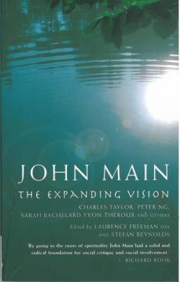 John Main: The Expanding Vision 1853119431 Book Cover