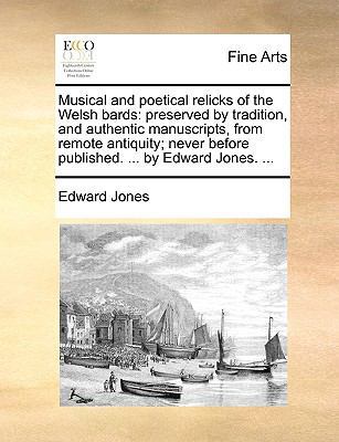 Musical and Poetical Relicks of the Welsh Bards... 114093533X Book Cover