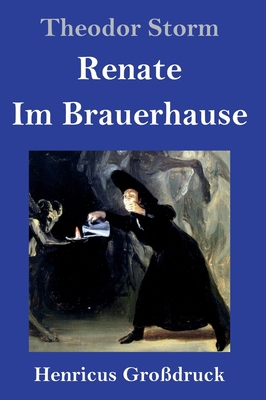 Renate / Im Brauerhause (Großdruck) [German] 3847853791 Book Cover