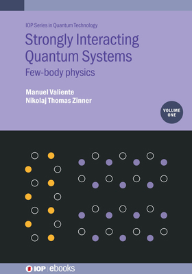Strongly Interacting Quantum Systems, Volume 1:... 0750330856 Book Cover