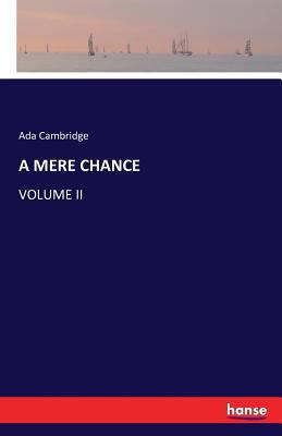 A Mere Chance: Volume II 3741123382 Book Cover