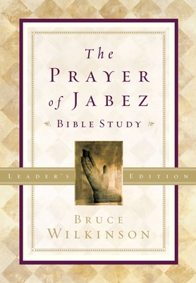 The Prayer of Jabez Bible Study Leader's Editio... 1576739805 Book Cover