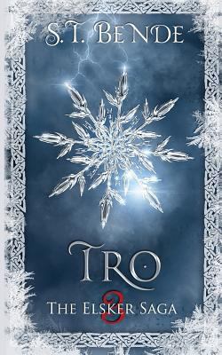 Tro: The Elsker Saga: Book Three 1502701308 Book Cover