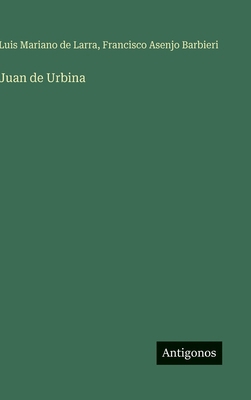 Juan de Urbina [Spanish] 3566096334 Book Cover