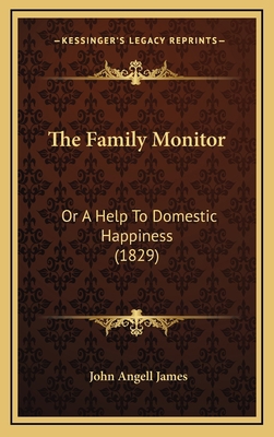 The Family Monitor: Or A Help To Domestic Happi... 1165186209 Book Cover