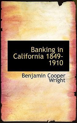 Banking in California 1849-1910 1117130916 Book Cover