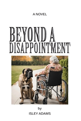 Beyond A Disappointment B0CD9MK35J Book Cover