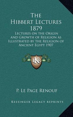 The Hibbert Lectures 1879: Lectures on the Orig... 116336682X Book Cover