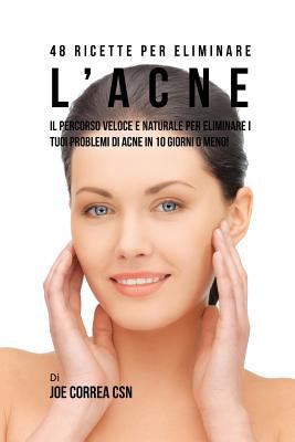 48 Ricette per eliminare l'acne: il percorso ve... [Italian] 1635312558 Book Cover
