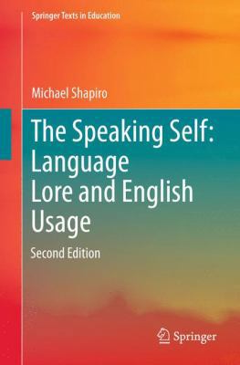 The Speaking Self: Language Lore and English Us... 3319516817 Book Cover