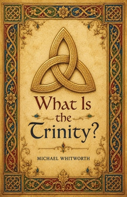 What Is the Trinity? 1971767492 Book Cover