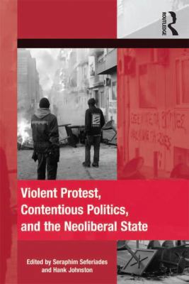 Violent Protest, Contentious Politics, and the ... 1409418766 Book Cover