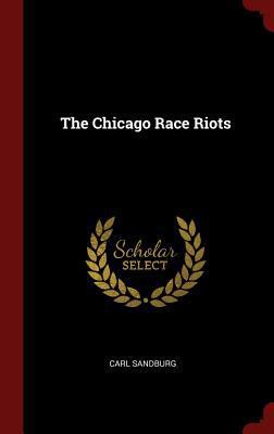 The Chicago Race Riots 1296519074 Book Cover