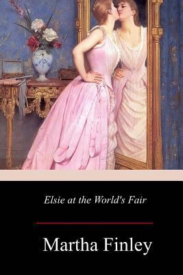 Elsie at the World's Fair 1979370230 Book Cover