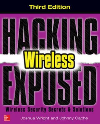 Hacking Exposed Wireless: Wireless Security Sec... 0071827633 Book Cover