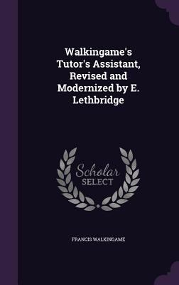 Walkingame's Tutor's Assistant, Revised and Mod... 1358292396 Book Cover