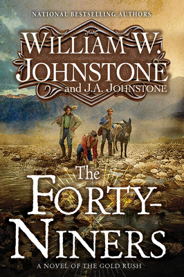 The Forty-Niners: A Novel of the Gold Rush 1496745671 Book Cover